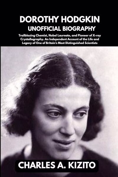 Cover of the book Dorothy Hodgkin: Unofficial Biography